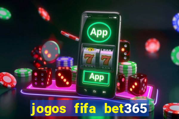 jogos fifa bet365 8 minutos